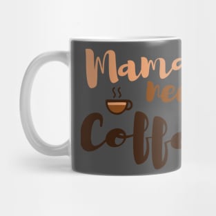 Mom Shirt-Mama Needs Coffee T Shirt-Coffee Lover-Funny Shirt for Mom-Shirt with Saying-Weekend Tee-Unisex Women Graphic T Shirt-Gift for Her Mug